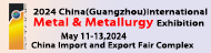 2024 China (Guangzhou) Intl Metal & Metallurgy In